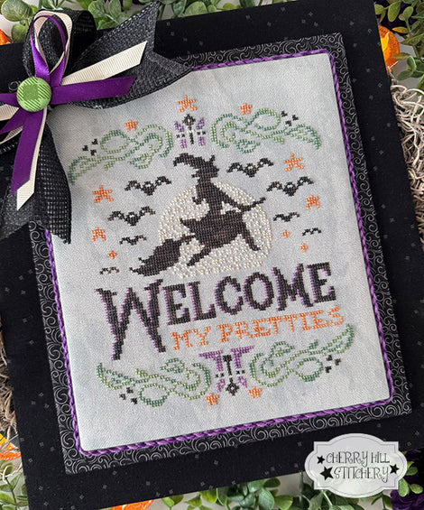 Welcome My Pretties by Cherry Hill Stitchery