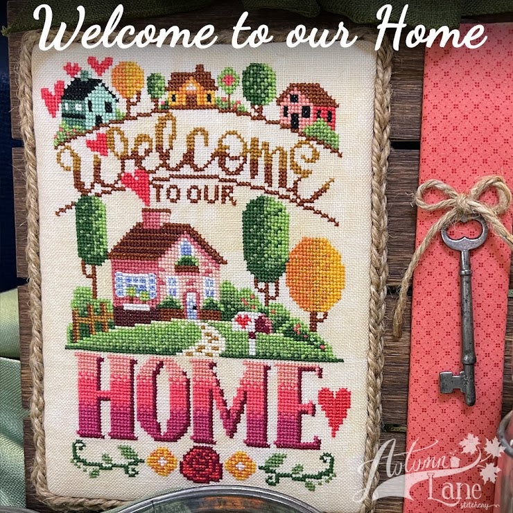 Welcome to Our Home by Autumn Lane Stitchery